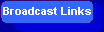 Broadcast Links Page
