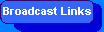 Broadcast Links Page